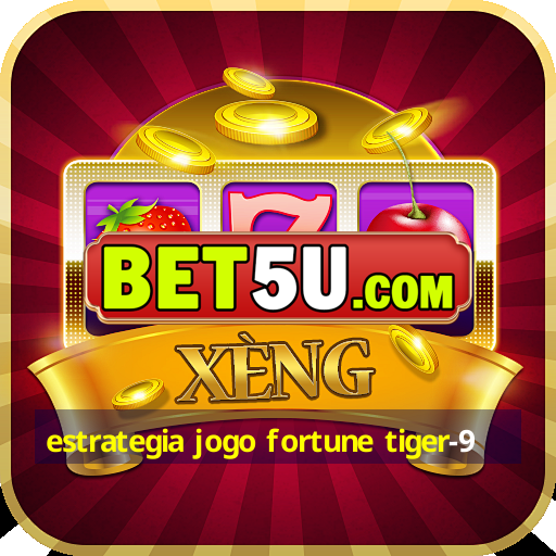 estrategia jogo fortune tiger